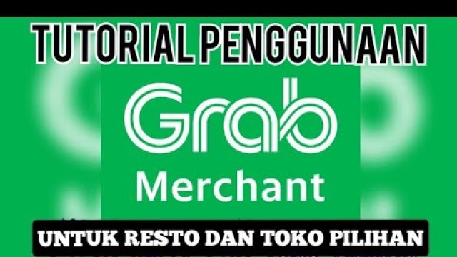 'TUTORIAL PENGGUNAAN GRAB MERCHANT || GRABFOOD PILIHAN  @Grab Bengkulu Channel'