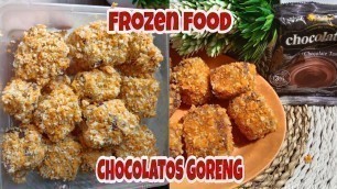 'FROZEN FOOD | CHOCOLATOS GORENG |CARA MEMBUAT CHOCOLATOS GORENG'