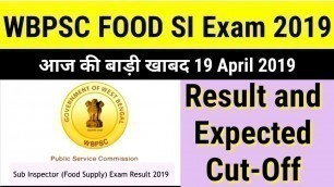 'WBPSC Food SI Result Date | Expected Cut- Off 2019 | Food Sub Inspector Result'