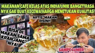 'MAKANAN CAFE KELAS ATAS KOTA LUCKNOW INDIA!PERNAH DI DATANGI ARTIS”INDIA!RASANYA ENAK BANGET+LUMER!!'