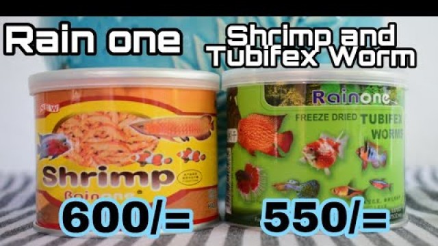 'Rain one | Shrimp | Tubifex Worm | Arowana and Flowerhone food |'