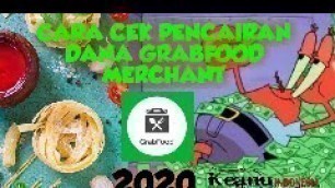 'SANGAT PENTING CARA CEK DANA PENCAIRAN GRABFOOD MERCHANT|| Agustus 2020'