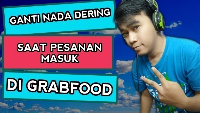 'Nada dering GrabFood Merchant - Tutorial GrabFood'