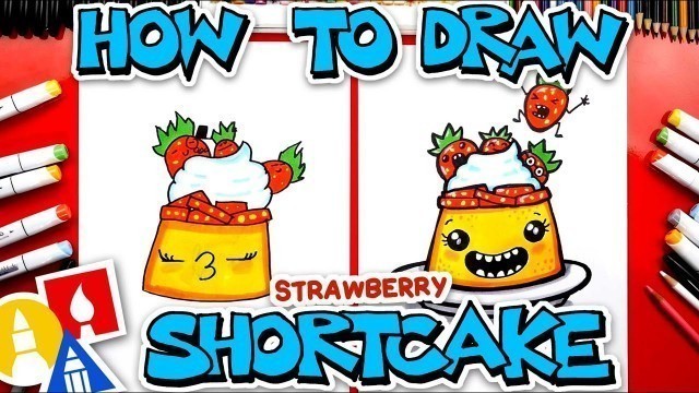 'How To Draw A Funny Strawberry Shortcake'