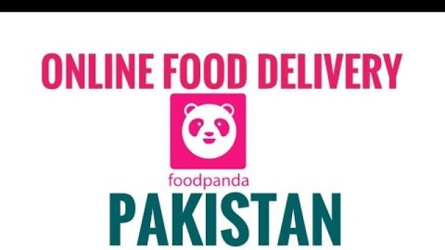 'Online Food Delivery in Cities of of Pakistan by Foodpanda'