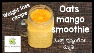 'Oats mango smoothie/Weight loss recipe/ Healthy Smoothie//Healthy Homely foods by chandana.v'