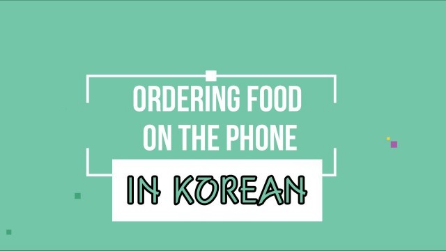 'Ordering take out food in Korean'