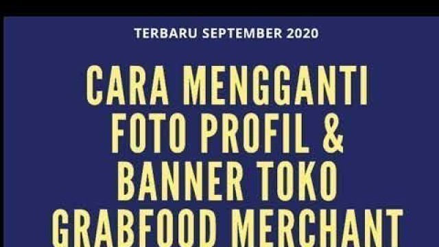 'Cara mudah mengganti foto profil toko dan foto banner toko grabfood merchant'