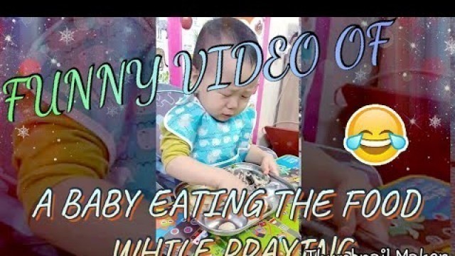 'Baby Eating the Food while Praying'