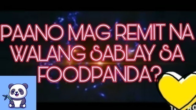 'PAANO MAG REMIT NA WALANG SABLAY SA FOODPANDA?'