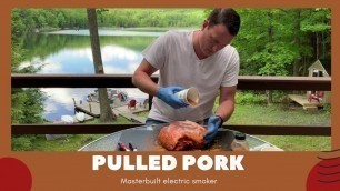 'Smoked Pulled Pork on the Masterbuilt Smoker'