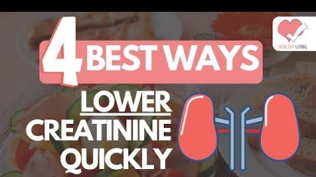 '4 Ways To Lower Creatinine Quickly | Healthy Living'