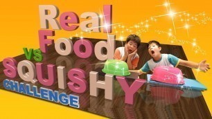 'SQUISHY VS REAL FOOD CHALLENGE!!!! RUSUH BNGETTTZZZZ!!!!????'