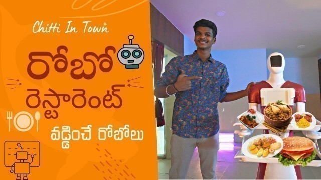 'Robot Restaurant Hyderabad ( Chitti In Town ) | Food Vlog | Raju Kanneboina'