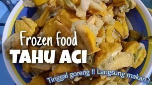 'GORENGAN Enyaakk!! Frozen Food Tahu Aci || PRAKTIS & MUDAH .'