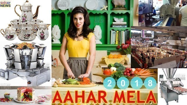 'FOOD + KITCHEN + TECHNOLOGY + ART = AAHAR 2018 | A Visit'