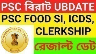 'Wbpsc new ubdate, PSC food si result, ICDS, clerkship result'