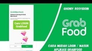 'GRABFOOD || Cara Masuk / Login Ke Aplikasi Grab Merchant Dengan Mudah'