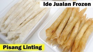 'Frozen Food - Cara Membuat Pisang Linting / Aroma Pisang Tergampang | Siap Santap Pokoknya'