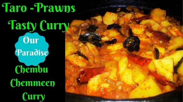 'chembu chemeen curry || Taro - Prawns curry || Dad\'s Homely Foods'