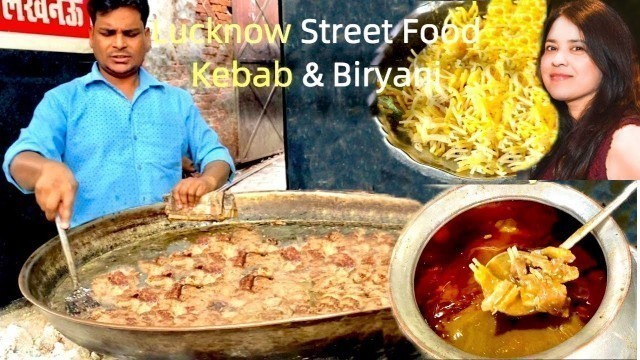 'Lucknow Street Food (Non Veg) | Best Biryani & Kebab | Idris Biryani | Tundey Kabab | Wahid Biryani'