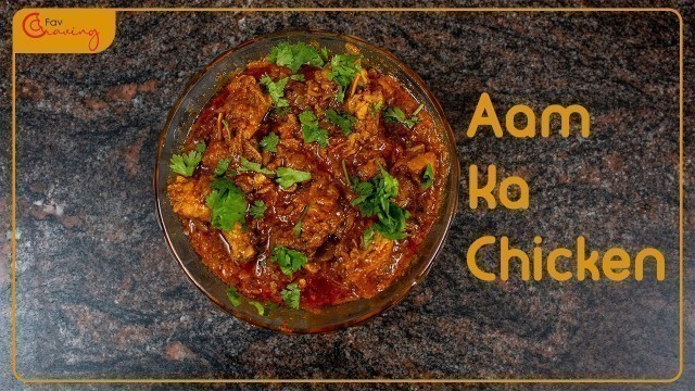 'Try Out AamKaChicken | #MangoChickenCurry at Home |  #ChickenCurryRecipes | Fav Craving Homely Food'