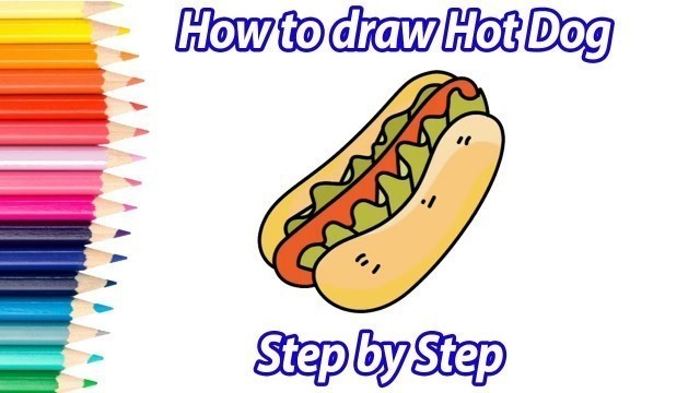 'How to draw Hot Dog - Step by Step | Food Drawings | Mady Arts'