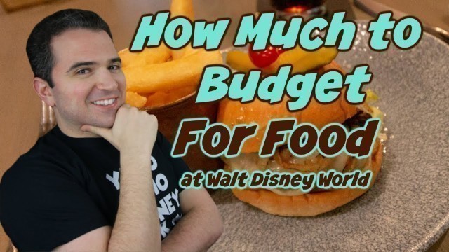 'How much money should you budget for Food at Disney World?'