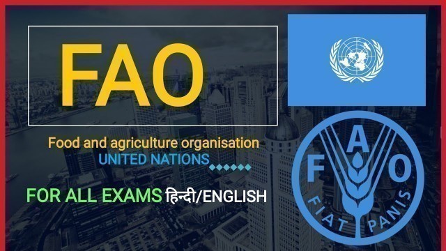 'FAO FOOD AND AGRICULTURE ORGANIZATION II UPSC SSC RAILWAY (UN) FOR ALL EXAMS II BY INDIA UPDATED'