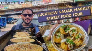 'Lucknow Street Food Tour Sadar Market| Mashoor RO Pani Batashe-Golgappe| Raman Ka Butter Masala Dosa'