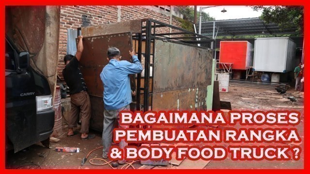 'Proses Pembuatan Rangka dan Body Food Truck New Carry'