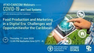 'Live: Food Production and Marketing in a Digital Era: Challenges and Opportunities for the Caribbean'