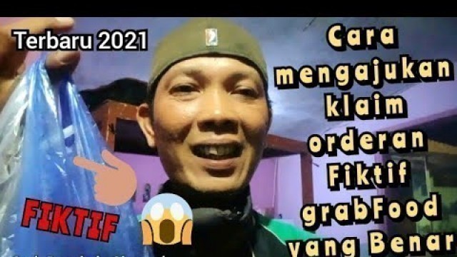 'Cara Mengajukan Klaim Orderan FIKTIF GrabFood yang Benar 2021 || GrabFood Palsu || mitra wajib tahu'