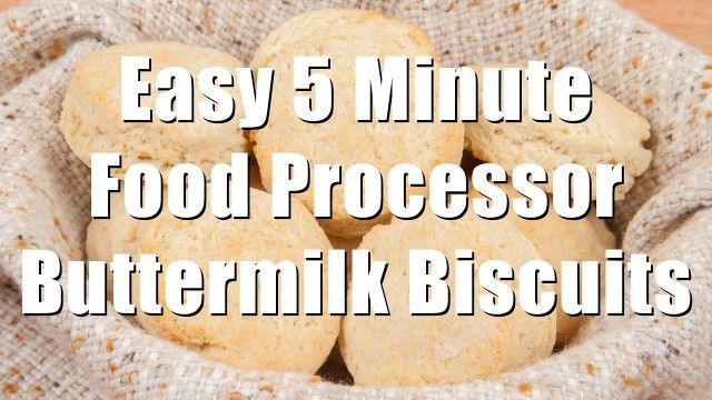 '5 Minute Food Processor Buttermilk Biscuits (Home Cooking 101)'