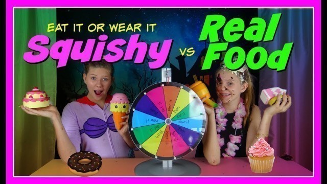 'SQUISHY VS REAL FOOD || EAT IT OR WEAR IT || CHALLENGE || Taylor and Vanessa'