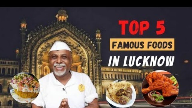 'Top 5 delicious you have to try in Lucknow | lucknow ka zaika, lucknow famous food | street food'