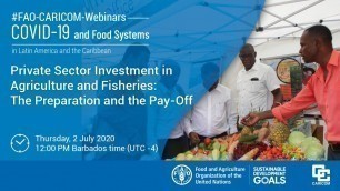 'FAO/CARICOM: Private Sector Investment in Agriculture and Fisheries: The Preparation and the Pay-Off'