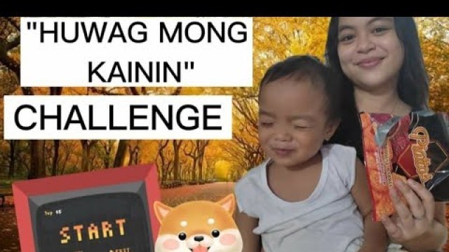 'DO NOT EAT CHALLENGE with my Ate!  Pray for the food!'