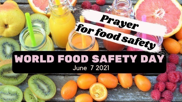 'Food Safety Day June 7 2021 | Prayer for Food Safety'