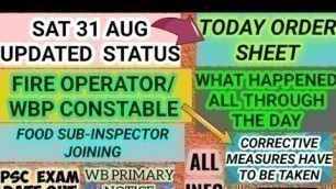 'SAT UPDATE 31ST AUG|ORDER SHEET DETAIL|FIRE OPERATOR/WBP CONSTABLE/FOOD SI JOINING|PSC EXAM|PRIMARY'