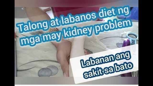 'Strict diet for creatinine P2.  ||Labanos at talong||'