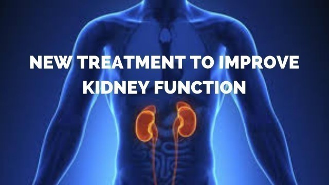 'New Treatment To Improve Kidney Function -How To Lower Creatinine Levels'