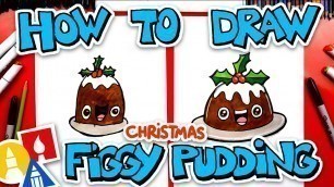 'How To Draw Funny Figgy Pudding For Christmas'