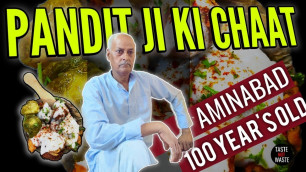 '100 year\'s + Old shop / PANDIT JI KI CHAAT || Aminabad || Lucknow street food || AMINABAD MARKET'