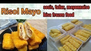 'Risol sosis telur mayonaise. Resep anti gagal. Ide jualan frozen food. Cara membuat kulit anti sobek'