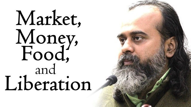 'Market, Money, Food, and Liberation || Acharya Prashant (2018)'