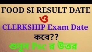 'FOOD SI RESULT & CLERKSHIP EXAM DATE ।। Psc ans ।।'