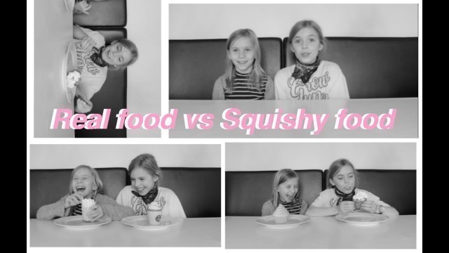 'Real food vs Squishy food'