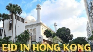 'Eid Day Live In Hong Kong Eid Prayer Food Sweets and More'