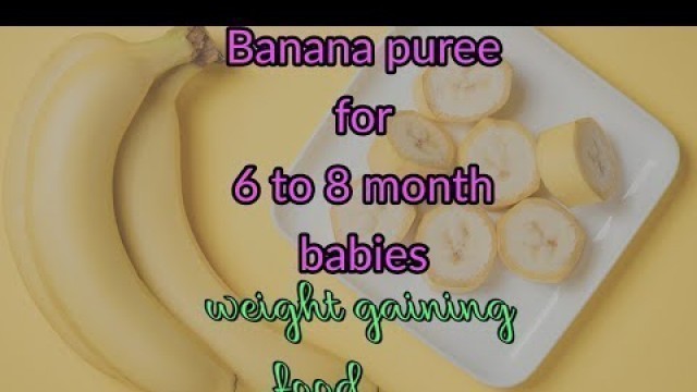 'plantain puree in tamil/  Banana puree for 6 to 8 month babies/Weight gaining food/வாழை பழ ப்யூரி'